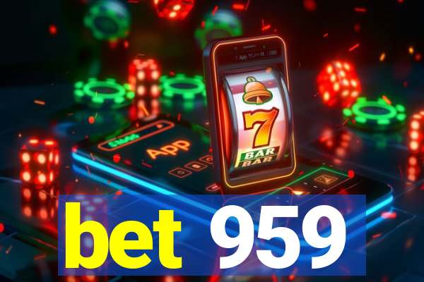 bet 959